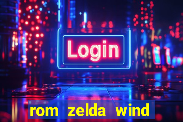 rom zelda wind waker pt br